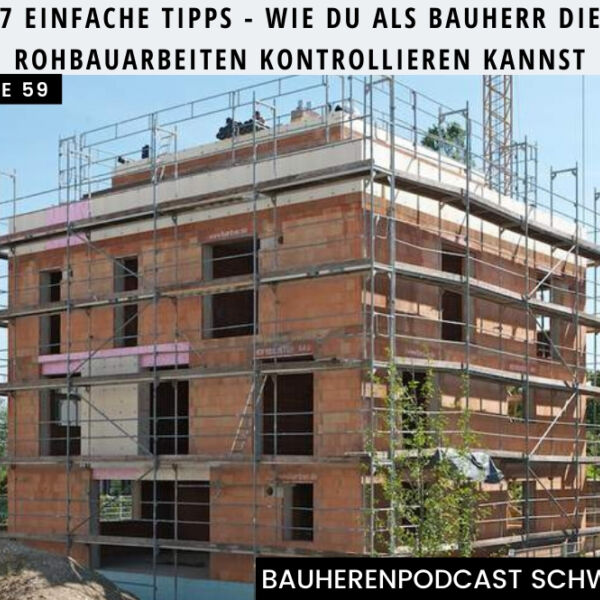 Ein Bild zu 7 einfache Tipps wie du als Bauherr die Rohbauarbeiten kontrollieren kannst