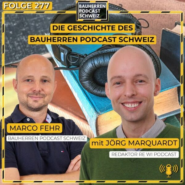 Ein Bild zu Die Geschichte und Zukunft des Bauherren Podcast Schweiz
