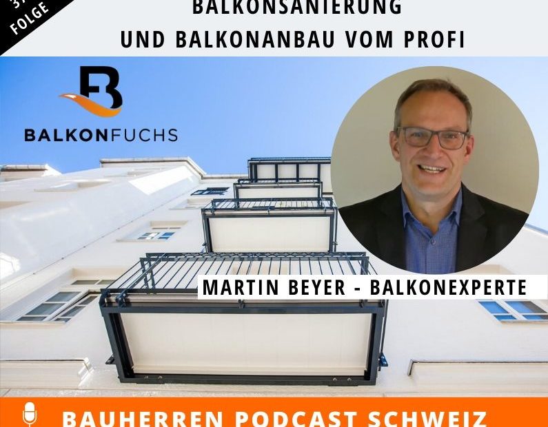balkonanbau-balkonsanierung-bauherren-podcast-schweiz-marco-fehr