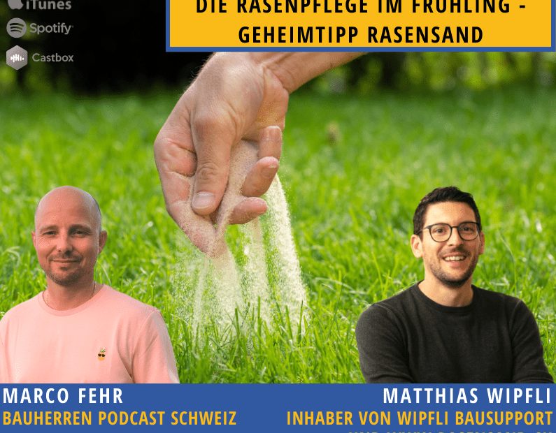 Rasensand-bauherren-podcast-schweiz-marco-fehr-baublog
