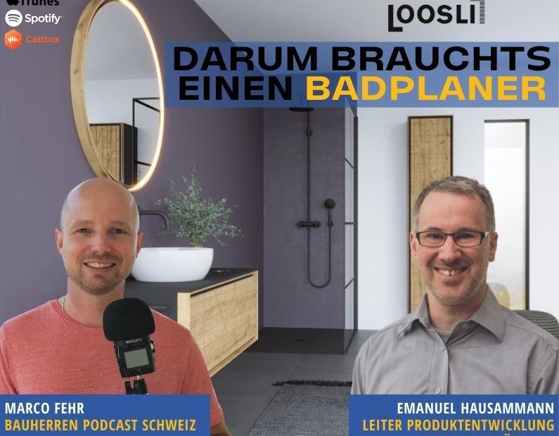 Badplanung-bauherren-podcast-schweiz-marco-fehr-baublog-loosli