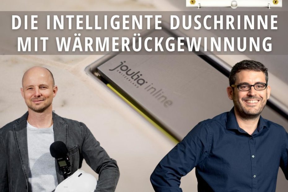 intelligente-Duschrinne_Joulia-SA-Schmid-Bauherren_Podcast_Schweiz