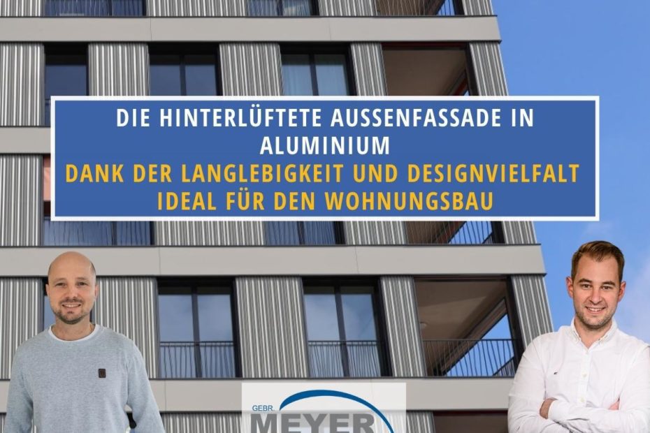 hinterlüftete-aussenfassade-aluminium-gebr.meyer-Bauherren_Podcast_Schweiz