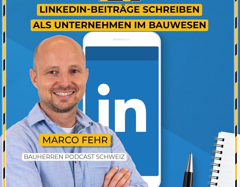 LinkedIn-für-Bauunternehmen-podcast-schweiz-marco-fehr-baublog