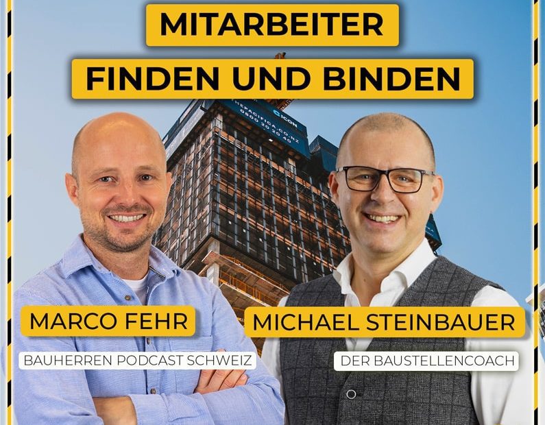 Mitarbeiter-finden-Bauunternehmen-Baustellencoach-podcast-schweiz-marco-fehr-baublog